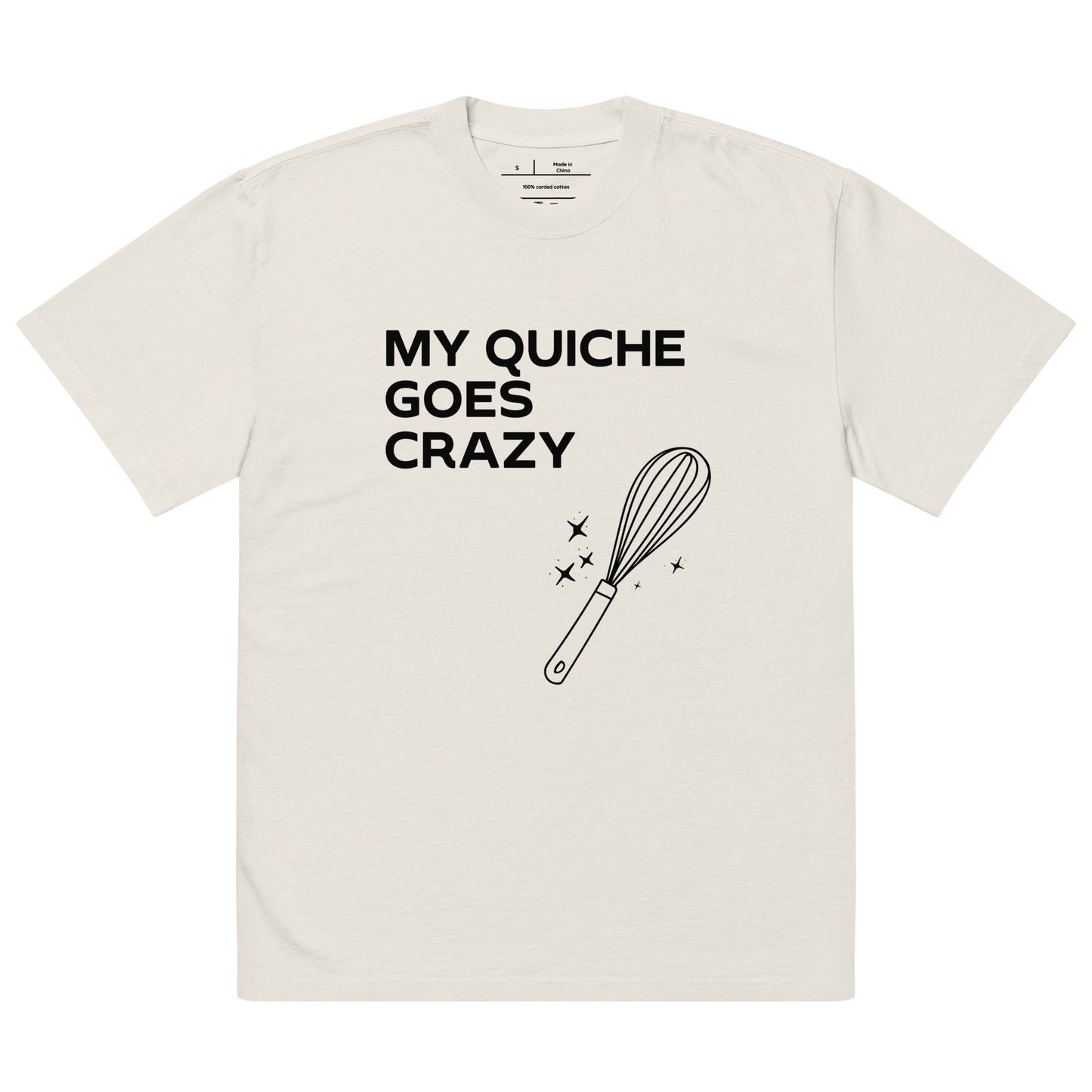 "My Quiche Goes Crazy" Oversized Tee