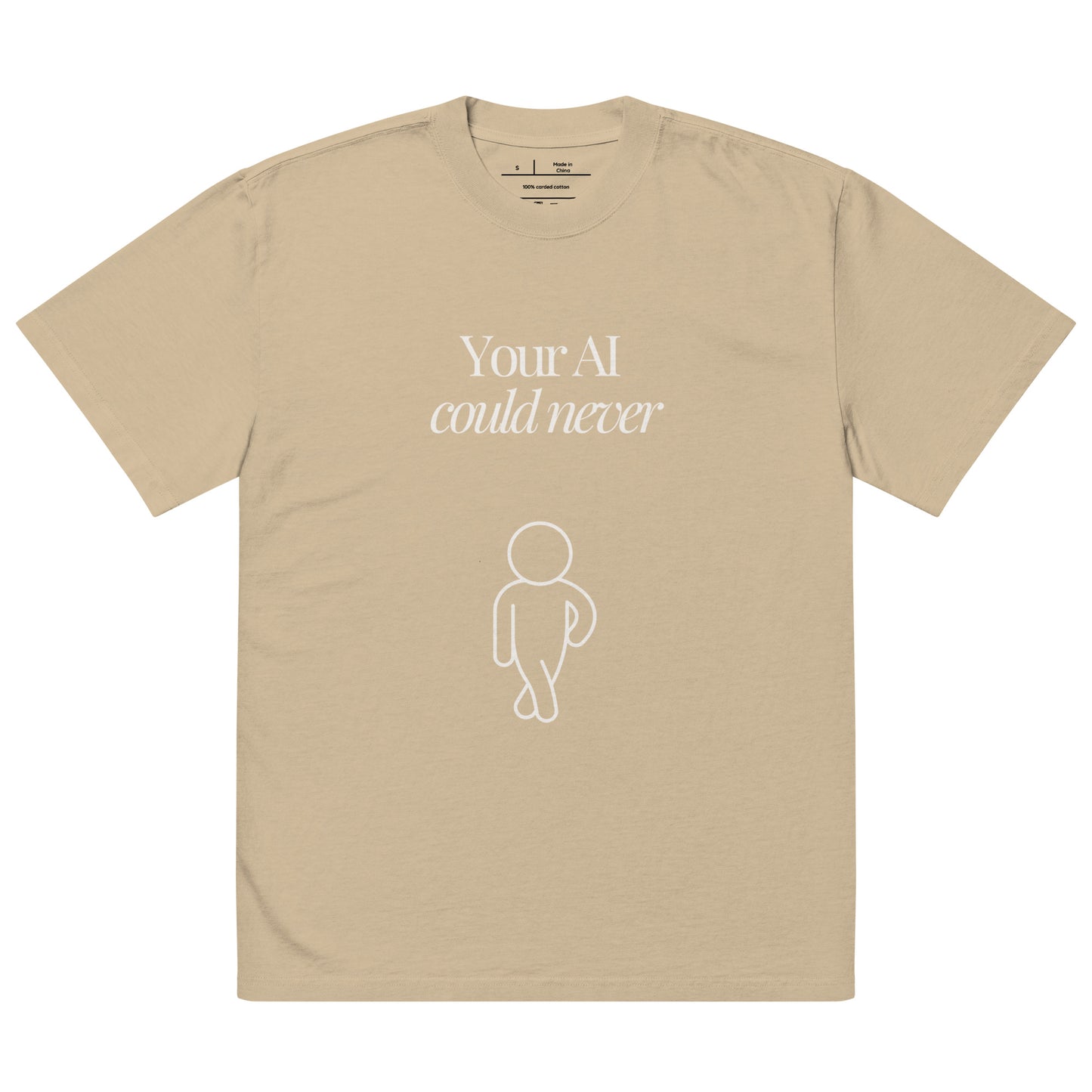 "Your AI Could Never" (White Print) Oversized faded t-shirt