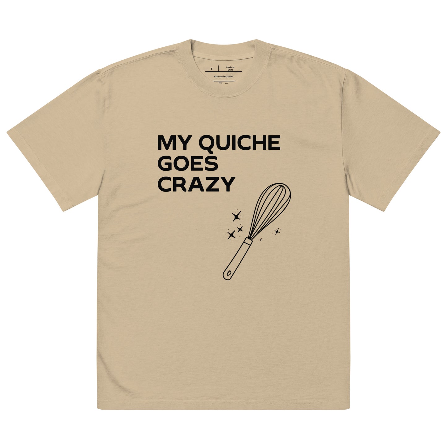 "My Quiche Goes Crazy" Oversized Tee