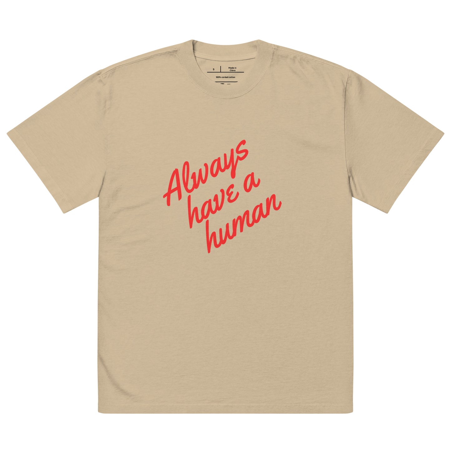 "Always Have A Human" (red-orange) Oversized Tee