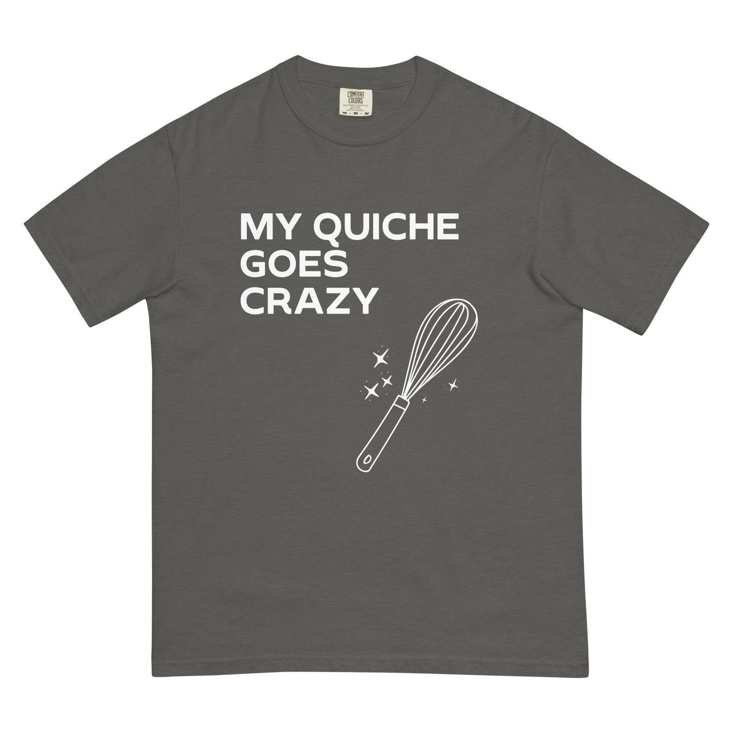 "My Quiche Goes Crazy" Tee